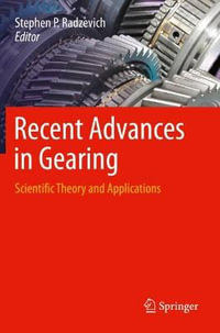 Recent Advances in Gearing : Scientific Theory and Applications - Stephen P. Radzevich