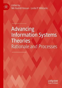 Advancing Information Systems Theories : Rationale and Processes - Nik Rushdi Hassan