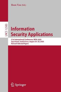 Information Security Applications : 21st International Conference, WISA 2020, Jeju Island, South Korea, August 26-28, 2020, Revised Selected Papers - Ilsun You