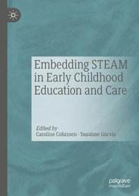 Embedding STEAM in Early Childhood Education and Care - Caroline Cohrssen