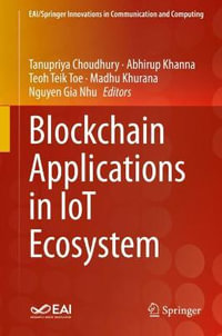 Blockchain Applications in IoT Ecosystem : Eai/Springer Innovations in Communication and Computing - Tanupriya Choudhury