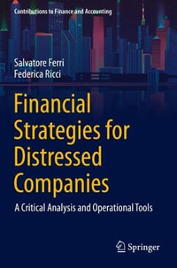 Financial Strategies for Distressed Companies : A Critical Analysis and Operational Tools - Salvatore Ferri