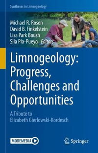 Limnogeology: Progress, Challenges and Opportunities : A Tribute to Elizabeth Gierlowski-Kordesch - Michael R. Rosen