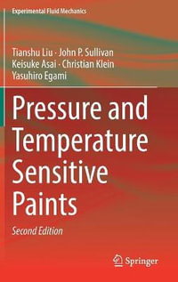 Pressure and Temperature Sensitive Paints : Experimental Fluid Mechanics - Tianshu Liu