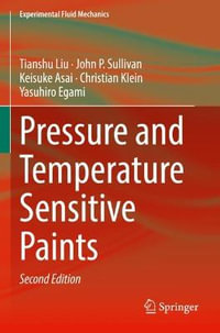 Pressure and Temperature Sensitive Paints : Experimental Fluid Mechanics - Tianshu Liu