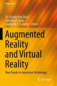 Augmented Reality and Virtual Reality : New Trends in Immersive Technology - M. Claudia tom Dieck