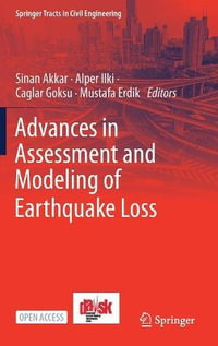 Advances in Assessment and Modeling of Earthquake Loss : Springer Tracts in Civil Engineering - Sinan Akkar