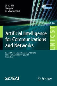 Artificial Intelligence for Communications and Networks : Second EAI International Conference, AICON 2020, Virtual Event, December 19-20, 2020, Proceedings - Shuo Shi