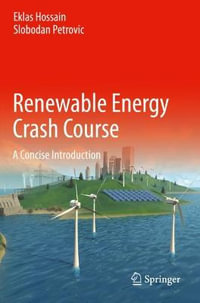 Renewable Energy Crash Course : A Concise Introduction - Eklas Hossain