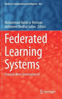 Federated Learning Systems : Towards Next-Generation AI - Muhammad Habib ur Rehman