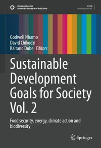 Sustainable Development Goals for Society Vol. 2 : Food security, energy, climate action and biodiversity - Godwell Nhamo