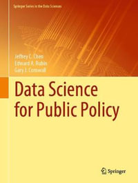 Data Science for Public Policy : Springer the Data Sciences - Jeffrey C. Chen