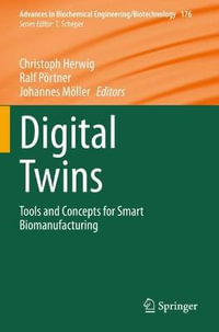 Digital Twins : Tools and Concepts for Smart Biomanufacturing - Christoph Herwig