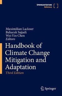 Handbook of Climate Change Mitigation and Adaptation : Handbook of Climate Change Mitigation and Adaptation - Maximilian Lackner