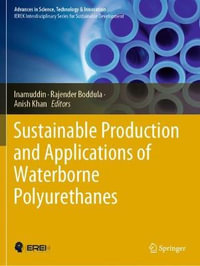 Sustainable Production and Applications of Waterborne Polyurethanes : Advances in Science, Technology & Innovation - Inamuddin