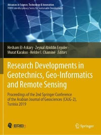 Research Developments in Geotechnics, Geo-Informatics and Remote Sensing : Proceedings of the 2nd Springer Conference of the Arabian Journal of Geosciences (CAJG-2), Tunisia 2019 - Hesham El-Askary