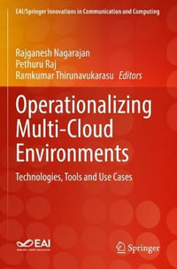 Operationalizing Multi-Cloud Environments : Technologies, Tools and Use Cases - Rajganesh Nagarajan