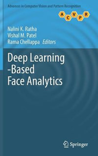 Deep Learning-Based Face Analytics : Advances in Computer Vision and Pattern Recognition - Nalini K Ratha