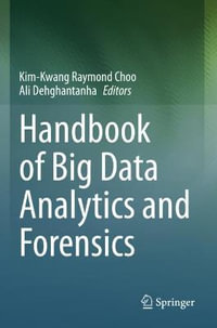 Handbook of Big Data Analytics and Forensics - Kim-Kwang Raymond Choo