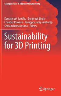 Sustainability for 3D Printing : Springer Tracts in Additive Manufacturing - Kamalpreet Sandhu