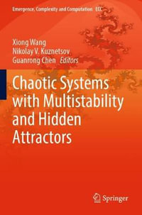 Chaotic Systems with Multistability and Hidden Attractors : Emergence, Complexity and Computation - Xiong Wang