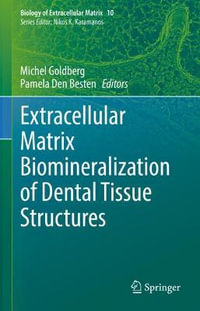 Extracellular Matrix Biomineralization of Dental Tissue Structures : Biology of Extracellular Matrix - Michel Goldberg