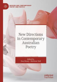 New Directions in Contemporary Australian Poetry : Modern and Contemporary Poetry and Poetics - Dan Disney