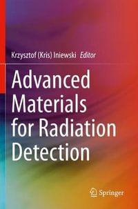 Advanced Materials for Radiation Detection - Krzysztof (Kris) Iniewski