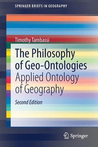 The Philosophy of Geo-Ontologies : Applied Ontology of Geography - Timothy Tambassi