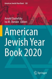 American Jewish Year Book 2020 : The Annual Record of the North American Jewish Communities Since 1899 - Arnold Dashefsky