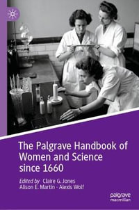 The Palgrave Handbook of Women and Science since 1660 - Claire G. Jones