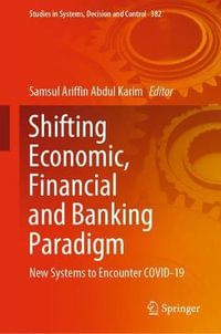 Shifting Economic, Financial and Banking Paradigm : New Systems to Encounter COVID-19 - Samsul Ariffin Abdul Karim