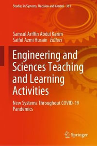 Engineering and Sciences Teaching and Learning Activities : New Systems Throughout COVID-19 Pandemics - Samsul Ariffin Abdul Karim