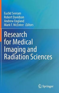 Research for Medical Imaging and Radiation Sciences - Euclid Seeram