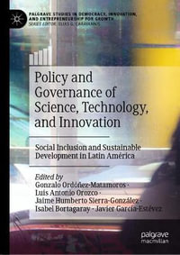 Policy and Governance of Science, Technology, and Innovation : Social Inclusion and Sustainable Development in Latin Am©rica - Gonzalo OrdÃ³Ã±ez-Matamoros