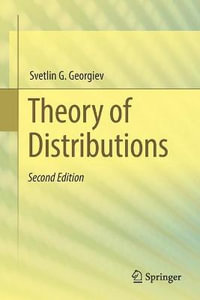 Theory of Distributions - Svetlin G. Georgiev