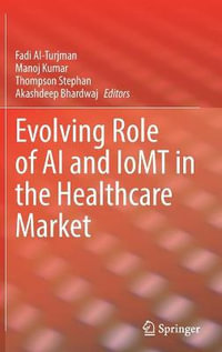 Evolving Role of AI and IoMT in the Healthcare Market - Fadi Al-Turjman