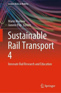 Sustainable Rail Transport 4 : Innovate Rail Research and Education - Marin Marinov