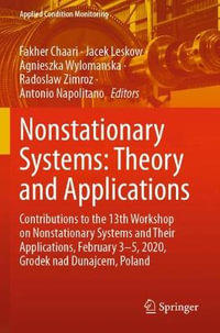 Nonstationary Systems: Theory and Applications : Contributions to the 13th Workshop on Nonstationary Systems and Their Applications, February 3-5, 2020, Grodek nad Dunajcem, Poland - Agnieszka Wylomanska