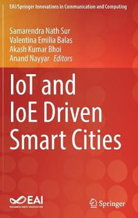 IoT and IoE Driven Smart Cities : EAI/Springer Innovations in Communication and Computing - Samarendra Nath Sur