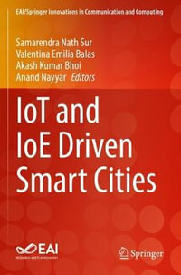 IoT and IoE Driven Smart Cities : Eai/Springer Innovations in Communication and Computing - Samarendra Nath Sur