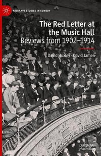 The Red Letter at the Music Hall : Reviews from 1902-1914 - David Huxley