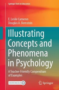 Illustrating Concepts and Phenomena in Psychology : A Teacher-Friendly Compendium of Examples - E. Leslie Cameron