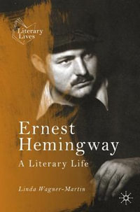 Ernest Hemingway : A Literary Life - Linda Wagner-Martin