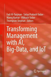 Transforming Management with AI, Big-Data, and IoT - Fadi Al-Turjman