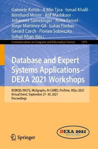 Database and Expert Systems Applications - DEXA 2021 Workshops : BIOKDD, IWCFS, MLKgraphs, AI-CARES, ProTime, AISys 2021, Virtual Event, September 27-30, 2021, Proceedings - Gabriele Kotsis