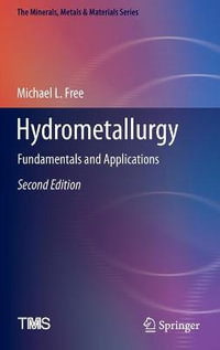 Hydrometallurgy : Fundamentals and Applications - Michael L. Free