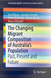 The Changing Migrant Composition of Australia's Population : Past, Present and Future - Tom Wilson