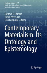 Contemporary Materialism : Its Ontology and Epistemology - Gustavo E. Romero