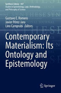 Contemporary Materialism : Its Ontology and Epistemology - Gustavo E. Romero